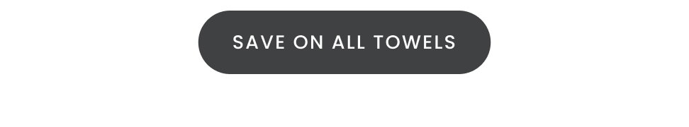 Save on all towels