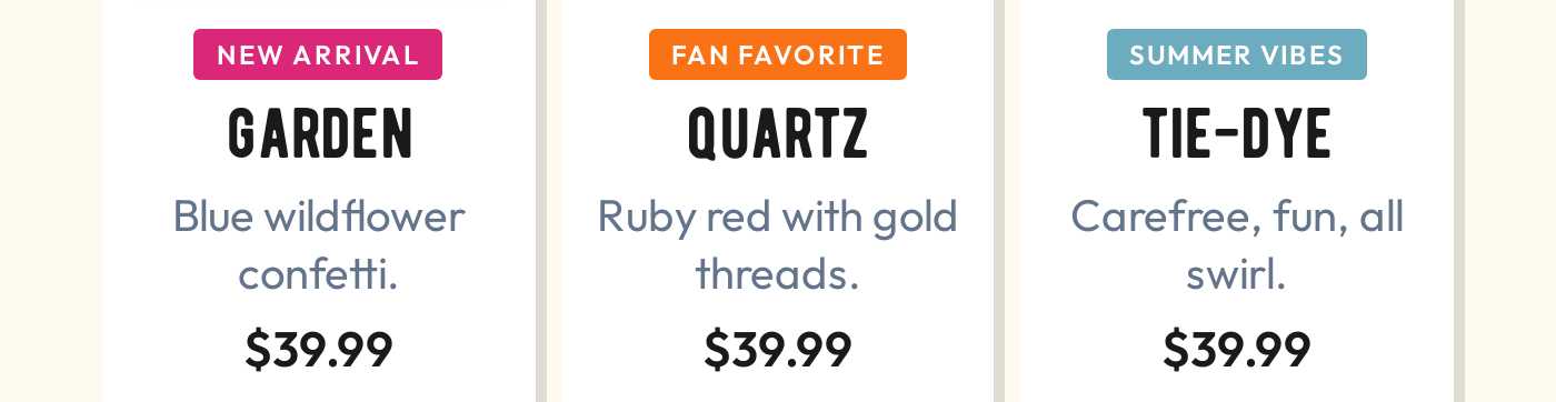 Product details for three bands: Garden, Blue wildflower confetti, $39.99. Quartz, Ruby red with gold threads, $39.99. Tie-Dy