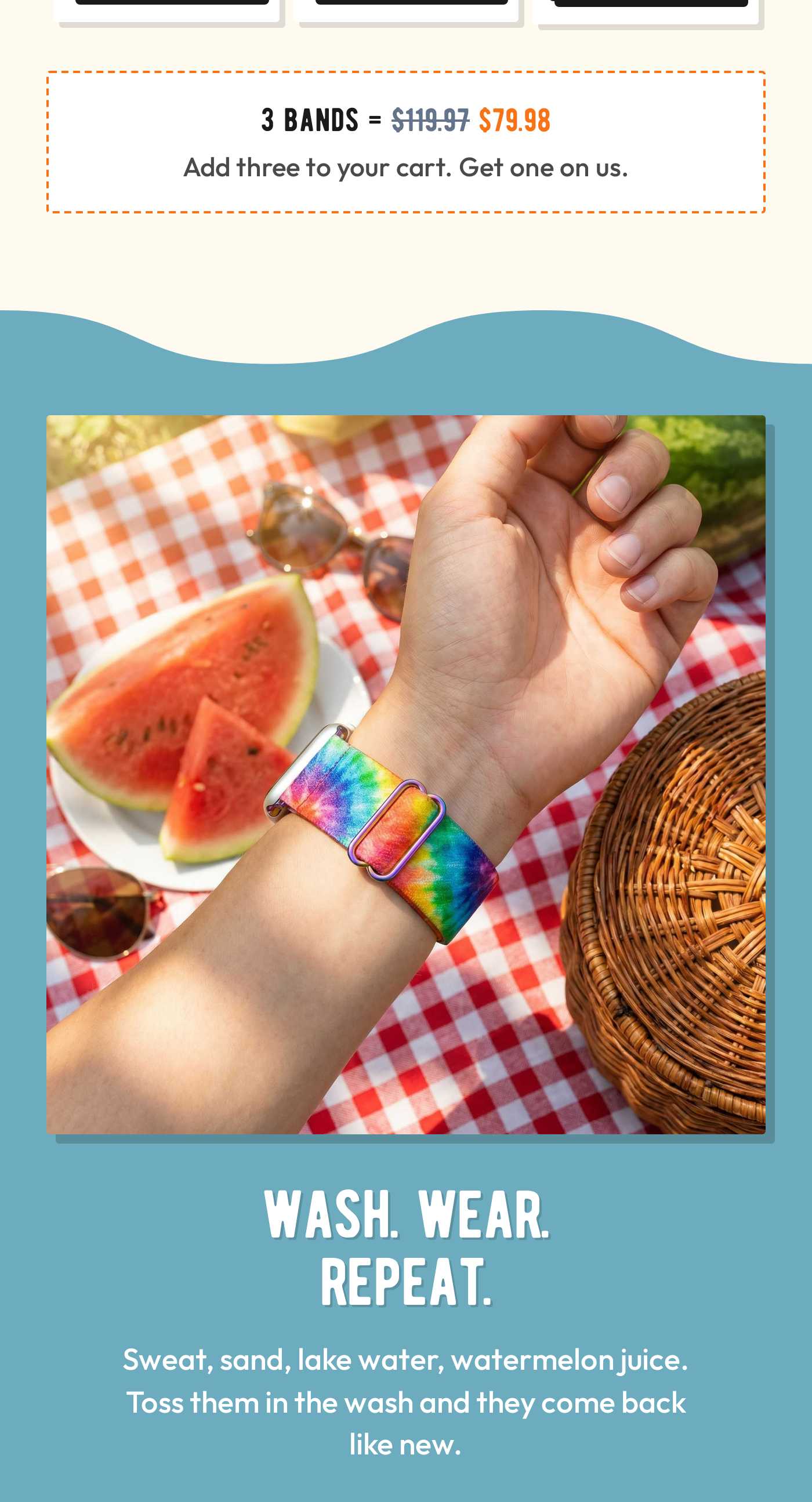 Promotion: 3 Bands for $79.98, save $40. Add three to your cart. Get one on us. Wash. Wear. Repeat. Care instructions.