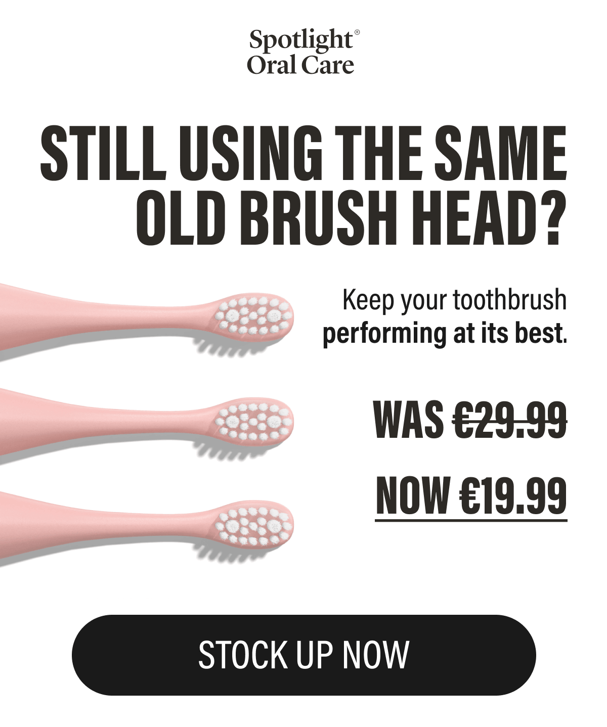 Spotlight Oral Care | Still using the same old brush head? | STOCK UP NOW