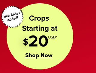 Online Only  New Styles Added! Crops Starting at $20USD* | Shop Now > 