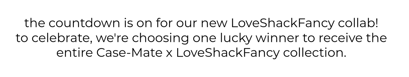 We're giving away the entire Case-Mate x LoveShackFancy Collection on our socials!