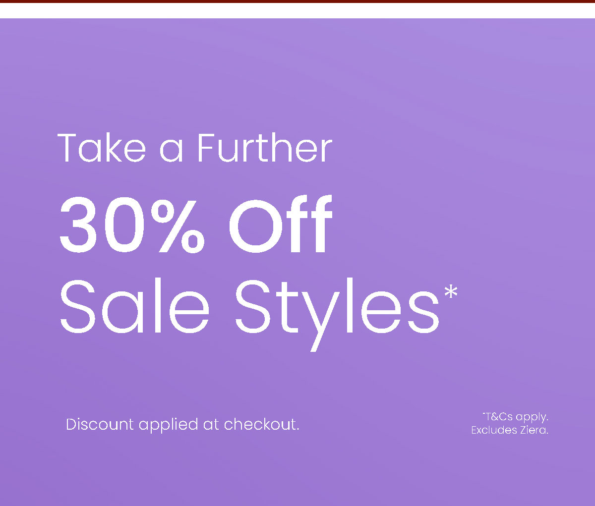 TAKE A FURTHER 30% OFF SALE STYLES