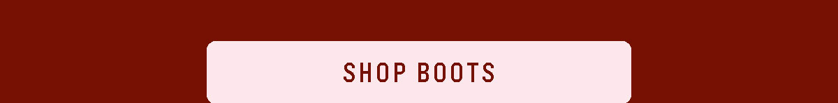 SHOP BOOTS