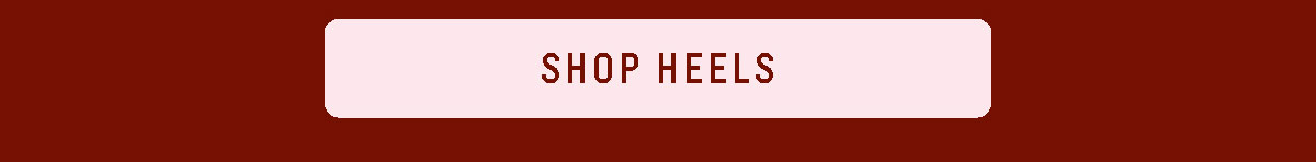 SHOP HEELS