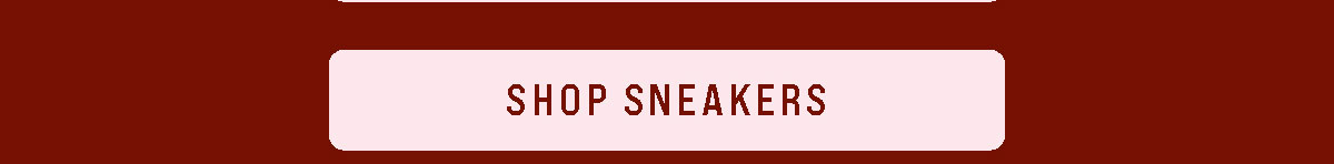 SHOP SNEAKERS