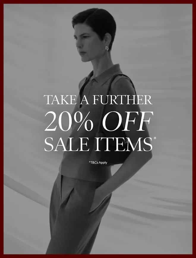 TAKE A FURTHER 20% OFF SALE ITEMS*