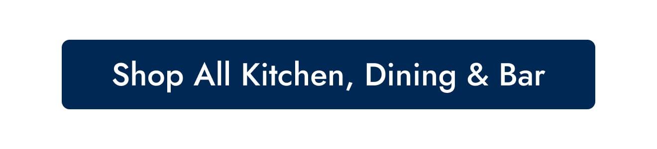 Shop All Kitchen, Dining & Bar>