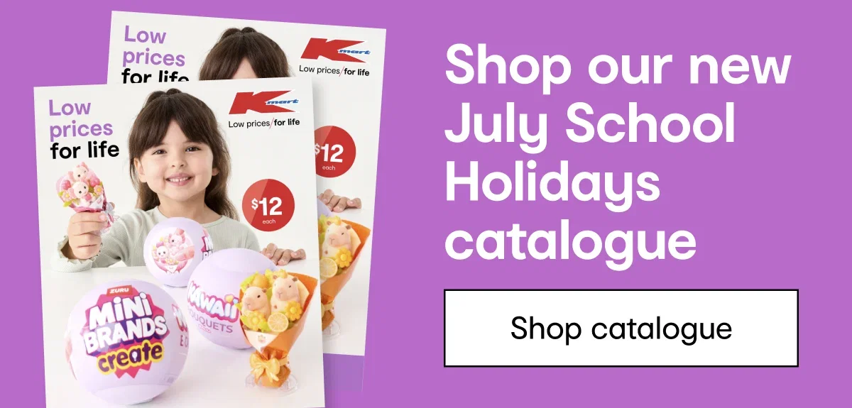 Shop our new July School Holidays catalogue