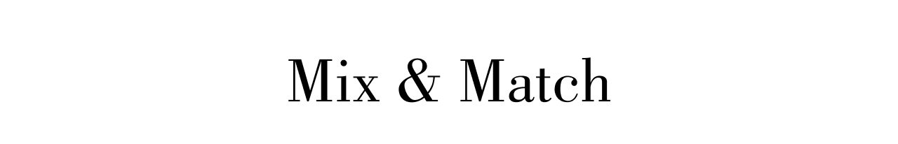 Mix & Match