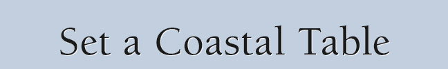 Set a Coastal Table