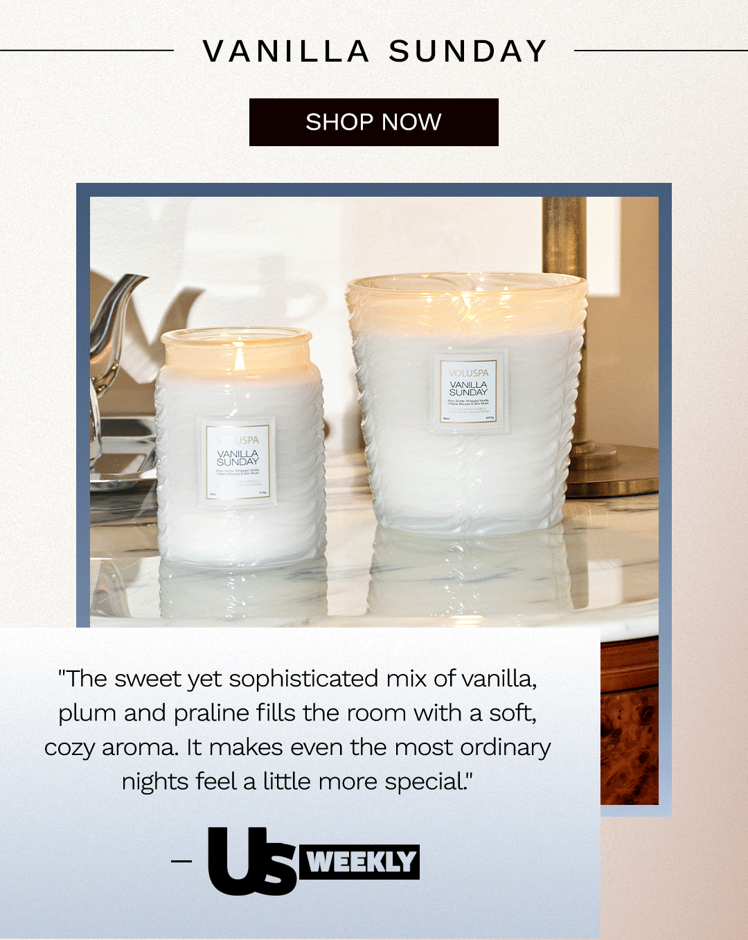 Vanilla Sunday. Shop now.