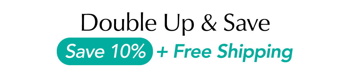 Double Up & Save 10%