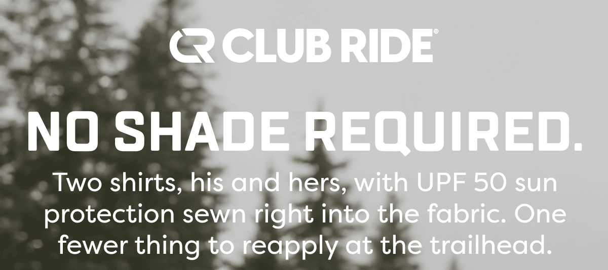 Two shirts, his and hers, with UPF 50 sun protection sewn right into the fabric. One fewer thing to reapply at the trailhead.