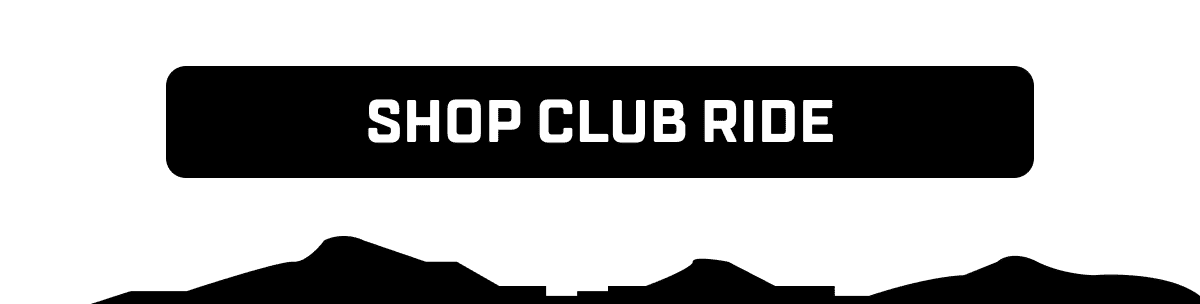 Shop club ride