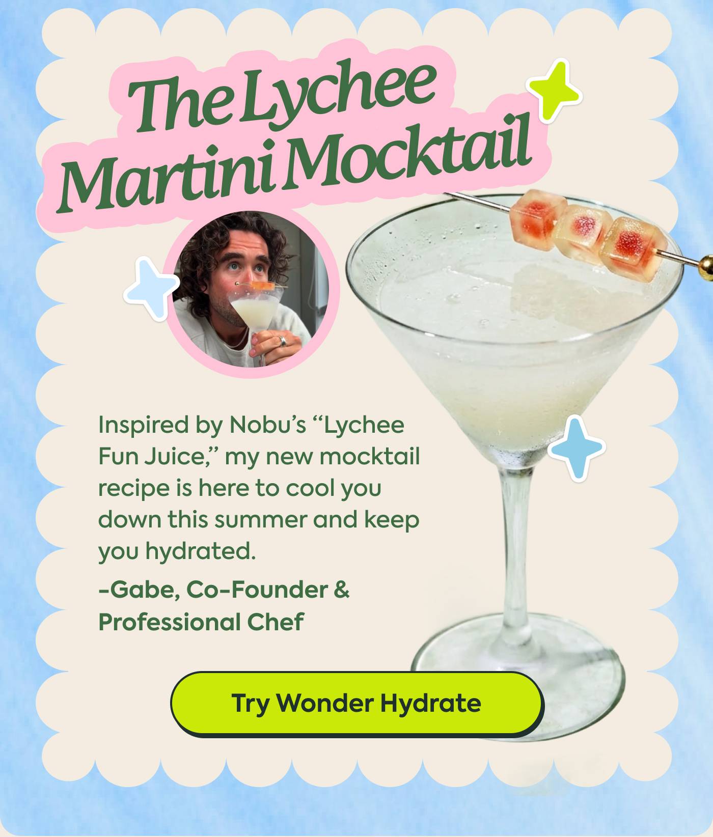 he Lychee Martini Mocktail Inspired by Nobu’s “Lychee Fun Juice,” my new mocktail recipe is here to cool you down this summer and keep you hydrated. Try Wonder Hydrate
