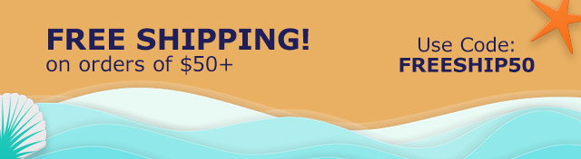 Free Shipping! on orders of $50+ | Use Code FREESHIP50