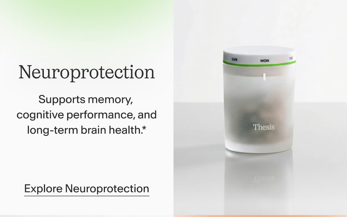Neuroprotection Supports memory, cognitive performance, and long-term brain health.*  Explore Neuroprotection