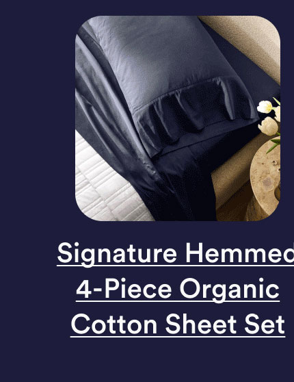 Signature Hemmed 4-piece Organix Cotton Sheet Set