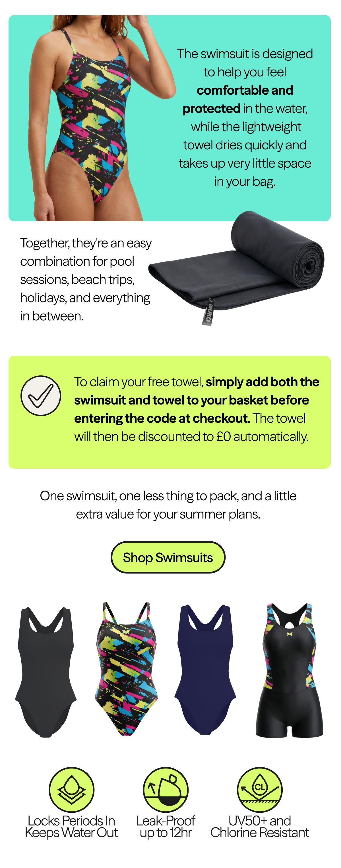The swimsuit is designed to help you feel comfortable and protected in the water,
