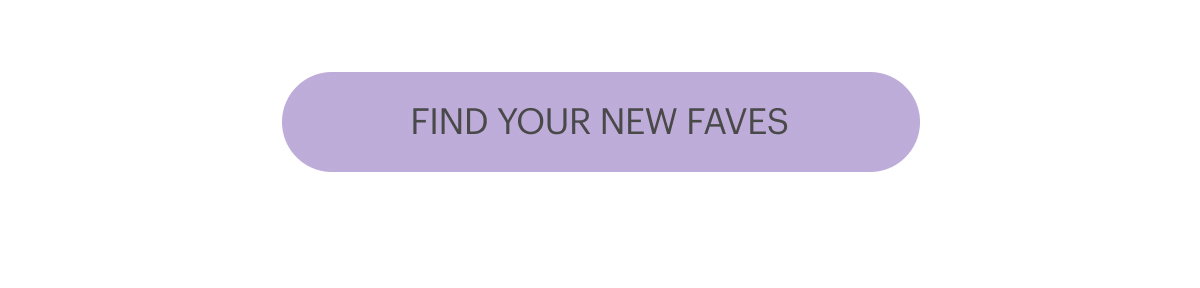 Find your new faves