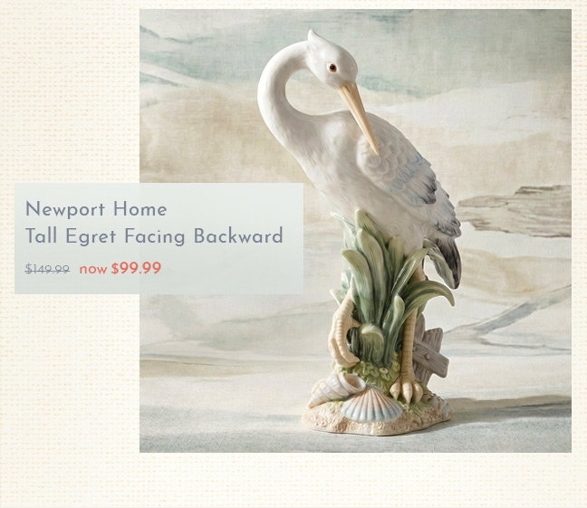 Newport Home Tall Egret Facing Backward - now $99.99