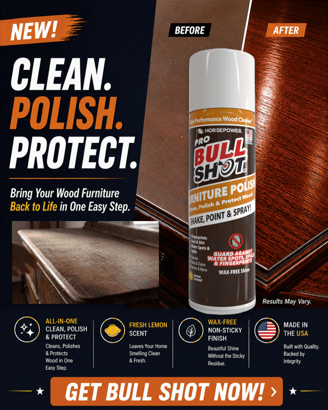 CLEAN. POLISH. PROTECT. Bring Your Wood Furniture Back to Life in One Easy Step.