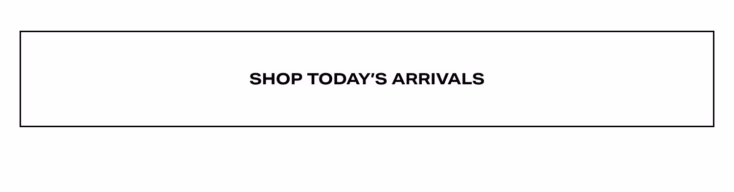 Shop Today's Arrivals