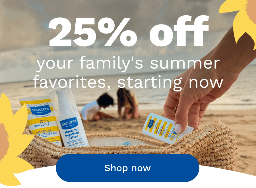 25% off your family's summer favorites, starting now | Shop Now