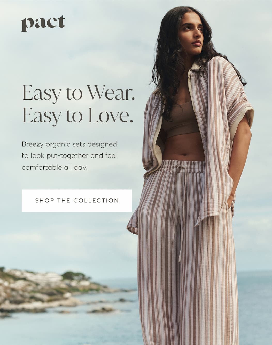 Easy to Wear. Easy to Love. | Shop The Collection
