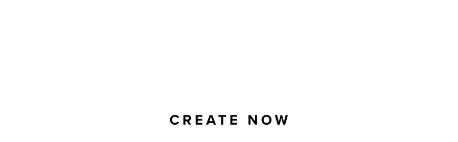 Create now
