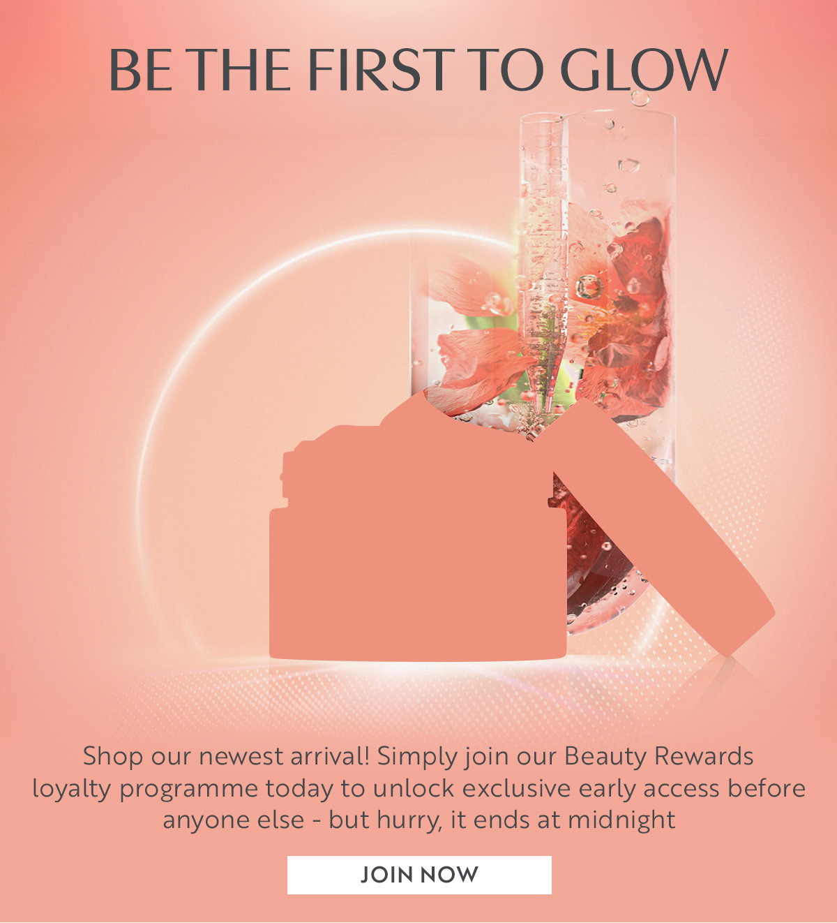 Shop our newest arrival! Simply join our Beauty Rewards loyalty programme today to unlock early access before anyone else