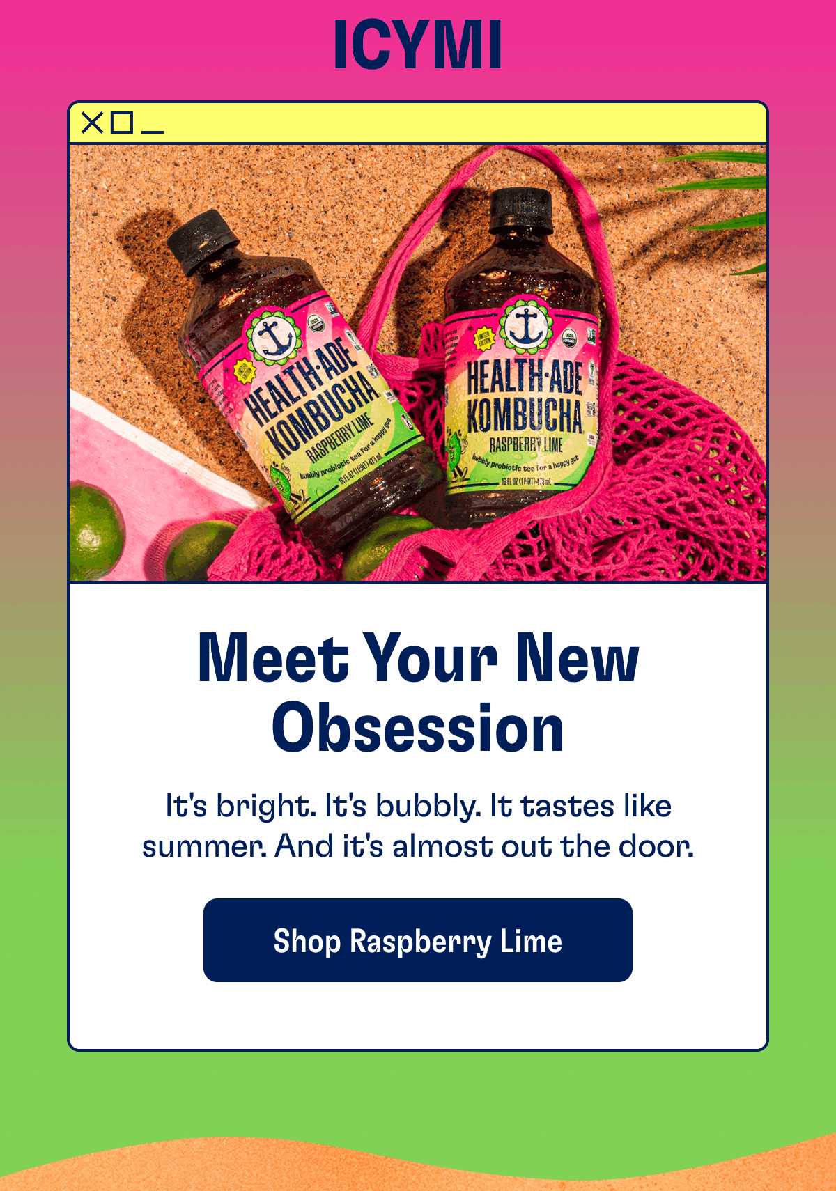 ICYMI | Meet Your New Obsession | It's bright. It's bubbly. It tastes like summer. And it's almost out the door. | Shop Raspberry Lime