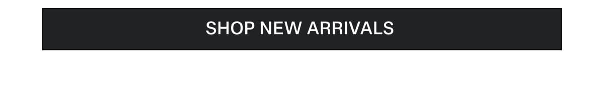 Shop New Arrivals