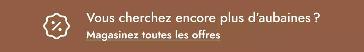Magasinez toutes les offres