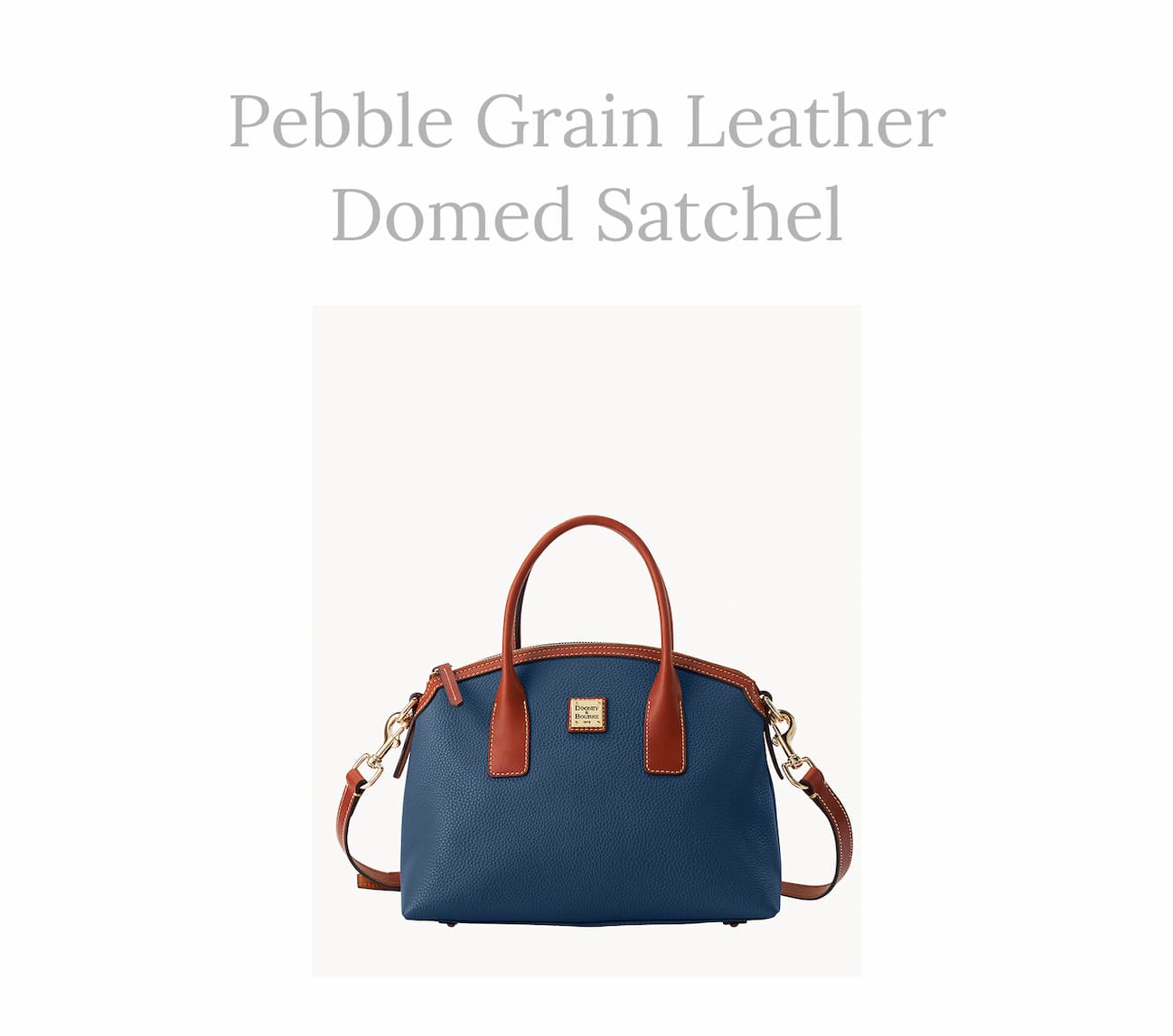 Pebble Grain Domed Satchel