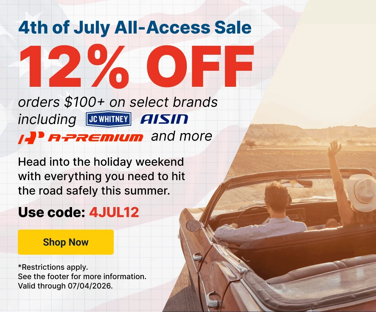 4th of July All-Access Sale | 12% OFF orders $100+ on select brands including JC Whitney, A-Premium, AISIN, and more | Use code: 4JUL12