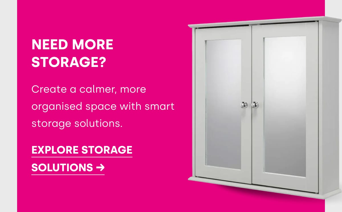 EXPLORE STORAGE SOLUTIONS →