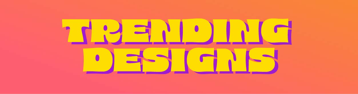 trending designs