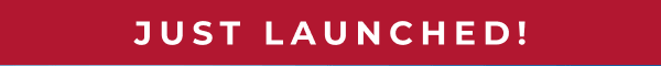 JUST LAUNCHED!