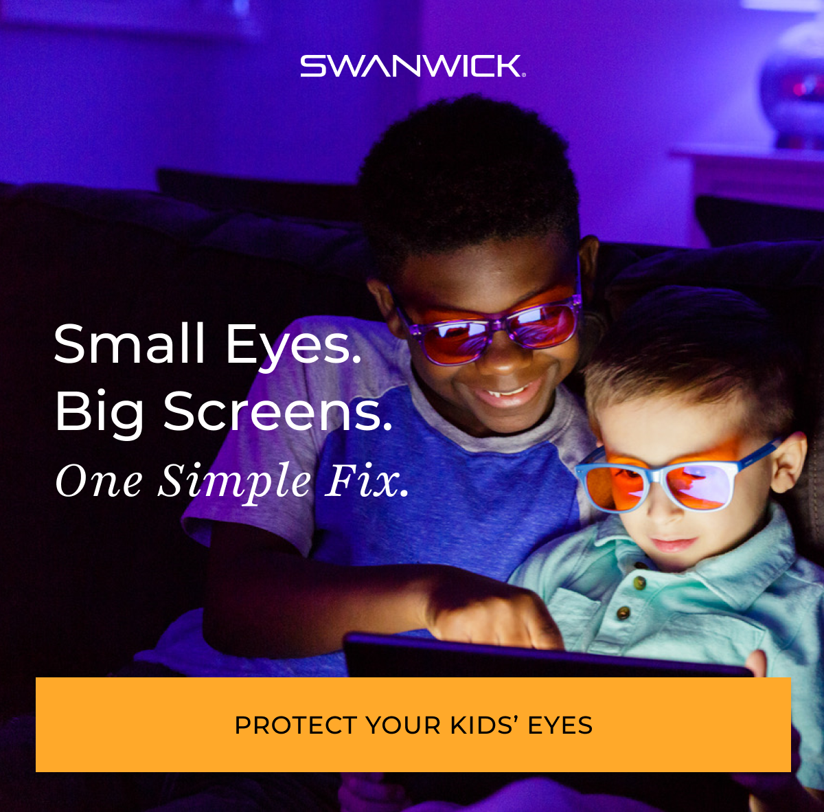 Small Eyes. Big Screens. One simple fix
