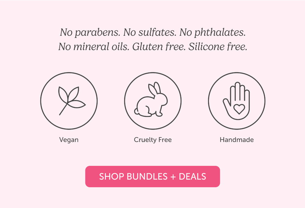 No parabens. No sulfates. No phthalates. No mineral oils. Gluten free. Silicone free.