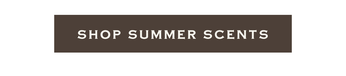 SHOP SUMMER SCENTS