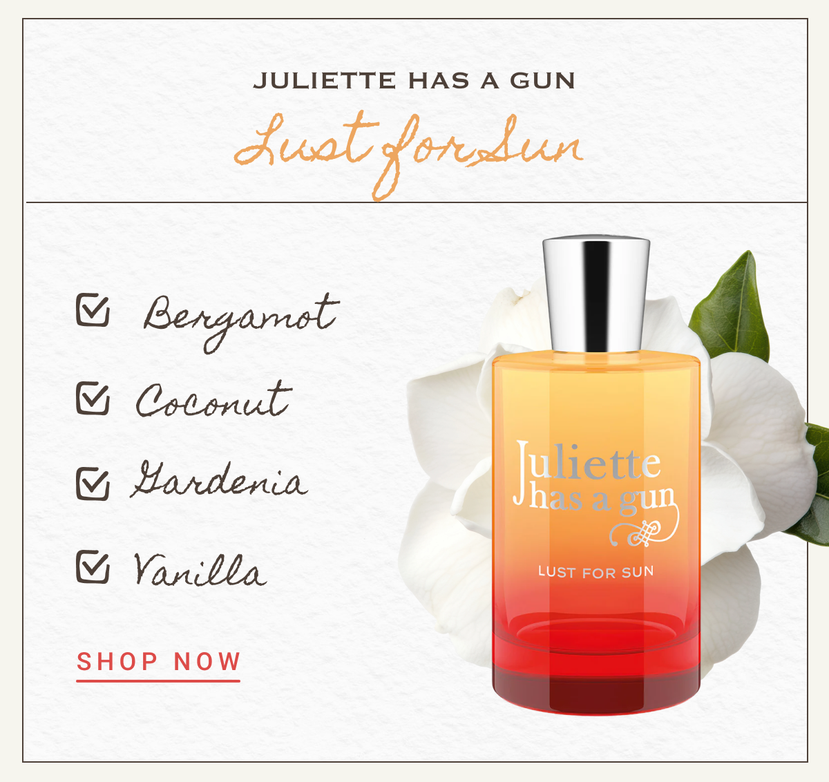 Juliette Has a Gun Lust For Sun | -Bergamot -Coconut -Gardenia -Vanilla | SHOP NOW