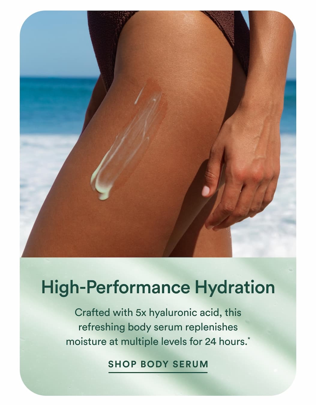 Crafted with 5x hyaluronic acid, this refreshing body serum replenishes moisture at multiple levels for 24 hours.*