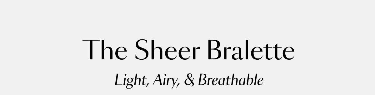 The Sheer Bralette