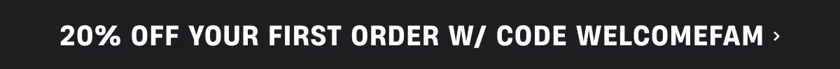 20% Off your first order with code WELCOMEFAM