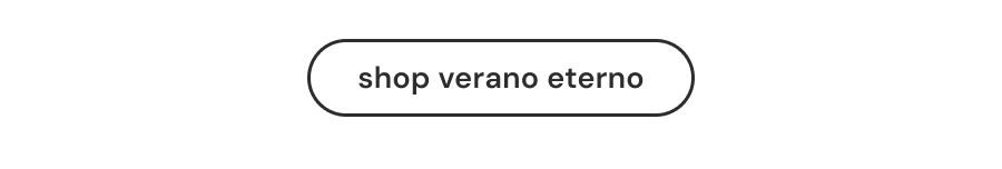 shop the verano eterno collection