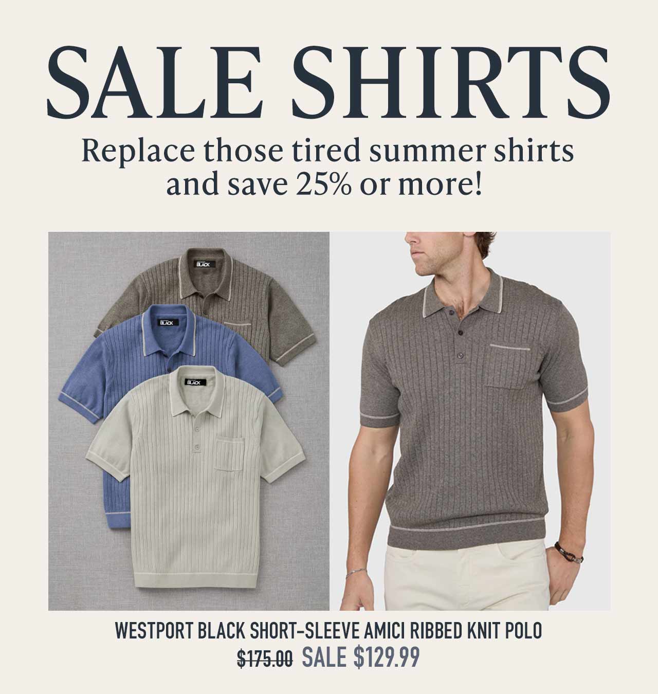 Sale Shirts — Replace those tired summer shirts and save 25% or more. Westport Black Short-Sleeve Amici Ribbed Knit Polo, sale $129.99.