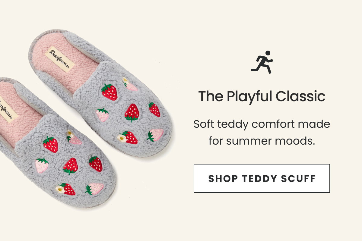 The Playful Classic | Shop Teddy Scuff >